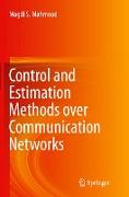 Control and Estimation Methods over Communication Networks