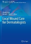 Local Wound Care for Dermatologists