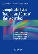 Complicated War Trauma and Care of the Wounded