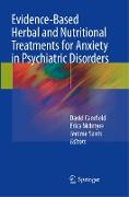 Evidence-Based Herbal and Nutritional Treatments for Anxiety in Psychiatric Disorders