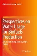 Perspectives on Water Usage for Biofuels Production