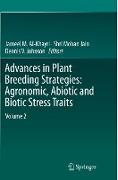 Advances in Plant Breeding Strategies: Agronomic, Abiotic and Biotic Stress Traits