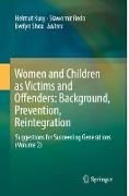 Women and Children as Victims and Offenders: Background, Prevention, Reintegration