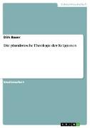 Die pluralistische Theologie der Religionen