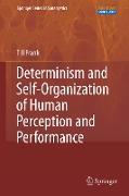 Determinism and Self-Organization of Human Perception and Performance