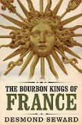 The Bourbon Kings of France