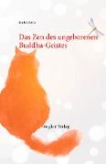 Das Zen des ungeborenen Buddha-Geistes