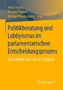 Politikberatung und Lobbyismus im parlamentarischen Entscheidungsprozess