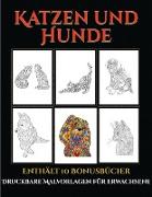 Druckbare Malvorlagen für Erwachsene (Katzen und Hunde): Dieses Buch besteht aus 44 Malblätter, die zum Ausmalen, Einrahmen und/oder Meditieren verwen