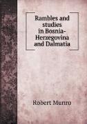 Rambles and studies in Bosnia-Herzegovina and Dalmatia