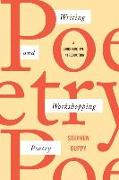 Writing and Workshopping Poetry: A Constructive Introduction