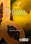 The Papaya: Botany, Production and Uses