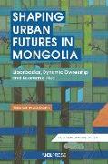 Shaping Urban Futures in Mongolia