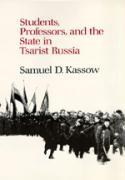 Students, Professors, and the State in Tsarist Russia