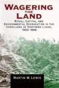 Wagering the Land: Ritual, Capital, and Environmental Degradation in the Cordillera of Northern Luzon, 1900-1986