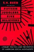 Fifteen Jugglers, Five Believers: Literary Politics and the Poetics of American Social Movements