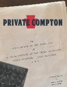 Private Compton: My Experiences in the World War Or A Brief History of the Third Battalion 111th Infantry - 28th Division A. E. F