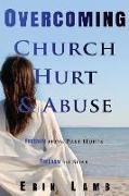 Overcoming Church Hurt & Abuse: Freedom From Past Hurts. Freedom to Soar