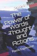 The Power of Words Thought and Actions: Poetic Expression