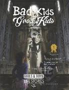 Bad Kids Good Kids: Girls & Boys Life Stories