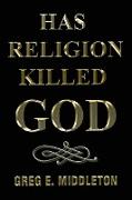 Has Religion Killed God