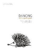 Dancing with a Porcupine