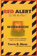 Red Alert! Is He The One? Workbook: Companion Workbook To The Pocket Guide To Finding The Love Of Your Life