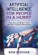 Artificial Intelligence for People in a Hurry