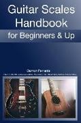 Guitar Scales Handbook: A Step-By-Step, 100-Lesson Guide to Scales, Music Theory, and Fretboard Theory (Book & Streaming Videos) (Steeplechase