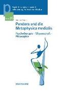 Pandora und die Metaphysica medialis
