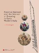 Federico Barocci and the Science of Drawing in Early Modem ltaly
