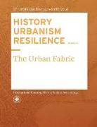 History Urbanism Resilience Volume 02: The Urban Fabric