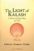 The Light of Kailash. A History of Zhang Zhung and Tibet