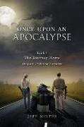 Once Upon and Apocalypse: Book 1 - The Journey Home