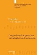 Corpus-Based Approaches to Metaphor and Metonymy