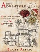 A is for Adventure: An Alphabet Monster Adult Coloring Book with 26 Adventure Seeds