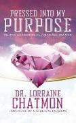 Pressed Into My Purpose: You Are God's Diamond, It's Time for You to Rise and Shine