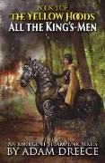 All the King's-Men: The Yellow Hoods, Book 3: An Emergent Steampunk Series