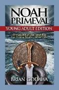 Noah Primeval: Young Adult Edition