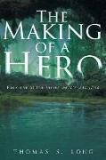 The Making of a Hero