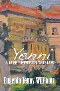 Yenni ...a Life Between Worlds