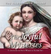 The Joyful Mysteries: Illuminated by Sixty Works of Sacred Art