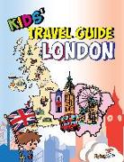 Kids' Travel Guide - London: The Fun Way to Discover London-Especially for Kids