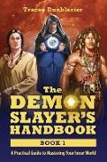 The Demon Slayer's Handbook: A Practical Guide to Mastering Your Inner World