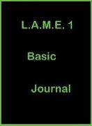 L.A.M.E. 1 Basic Journal