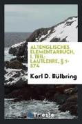 Altenglisches Elementarbuch, I. Teil: Lautlehre, § 1-574