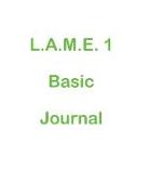 L.A.M.E. 1 Basic Journal