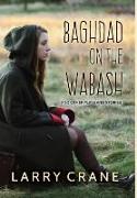 Baghdad on the Wabash: And Other Plays and Stories