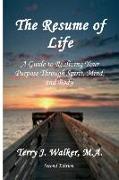 The Resume of Life: A Guide to Realizing Your Purpose Through Spirit, Mind and Body 2nd Edition