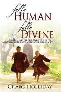 Fully Human Fully Divine